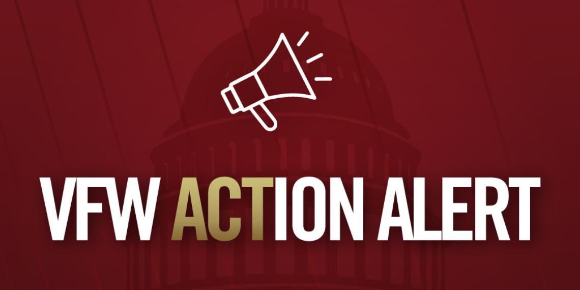 VFW Legislative Action Alert - Call to Action request